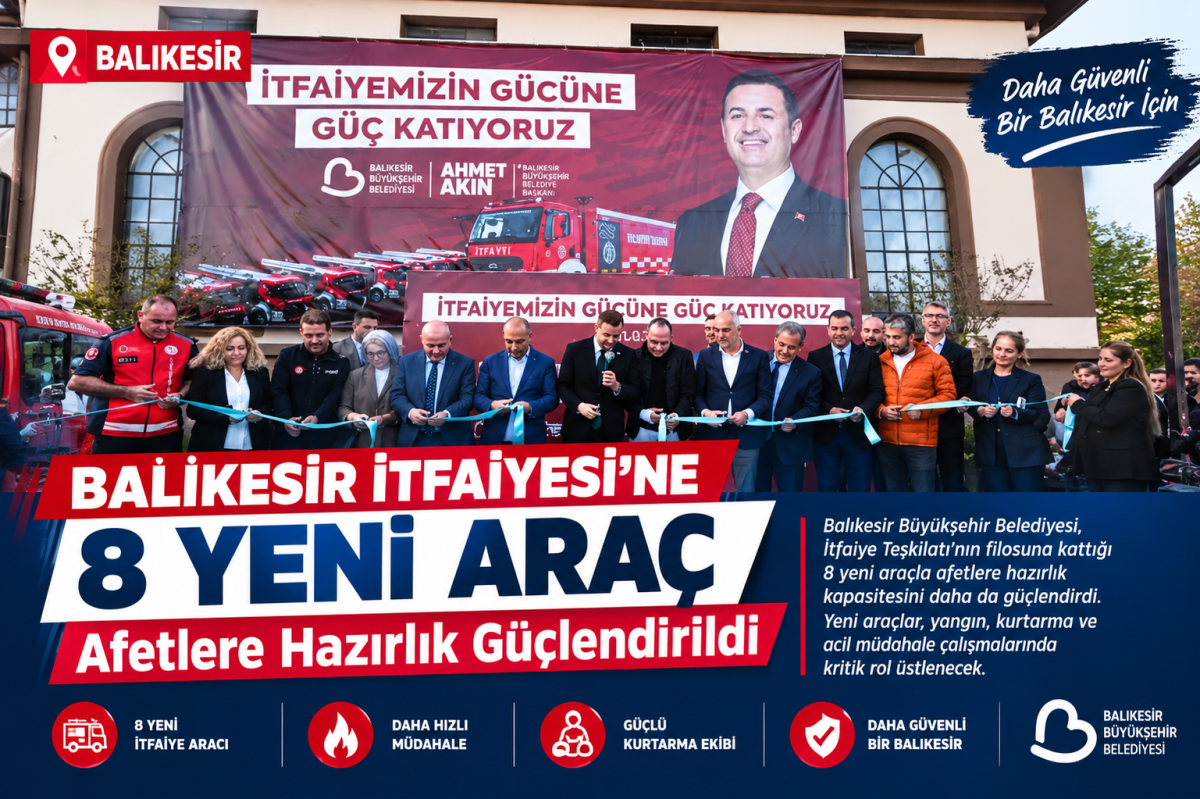 Balıkesir İtfaiyesi’ne 8 yeni araç: Afetlere hazırlık güçlendirildi