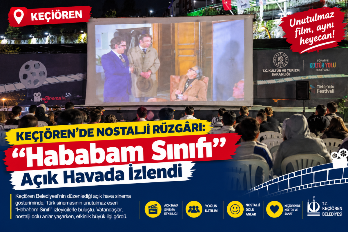 Keçiören’de nostalji rüzgârı: “Hababam Sınıfı” açık havada izlendi