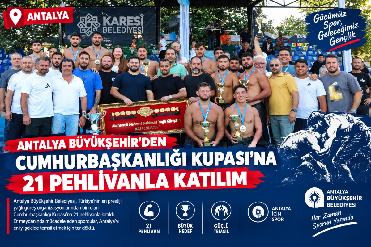 Antalya Büyükşehir’den Cumhurbaşkanlığı Kupası’na 21 pehlivanla katılım