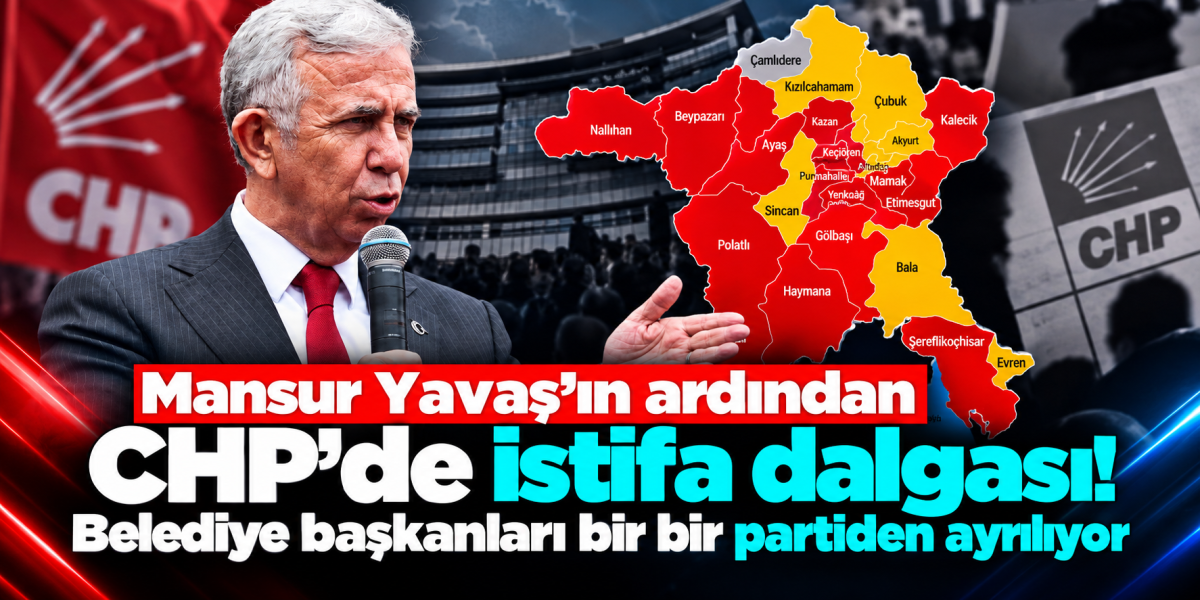 Ankara Siyasetinde İstifa Depremi: Mansur Yavaş ve 7 İlçe Başkanı CHP’den Ayrıldı