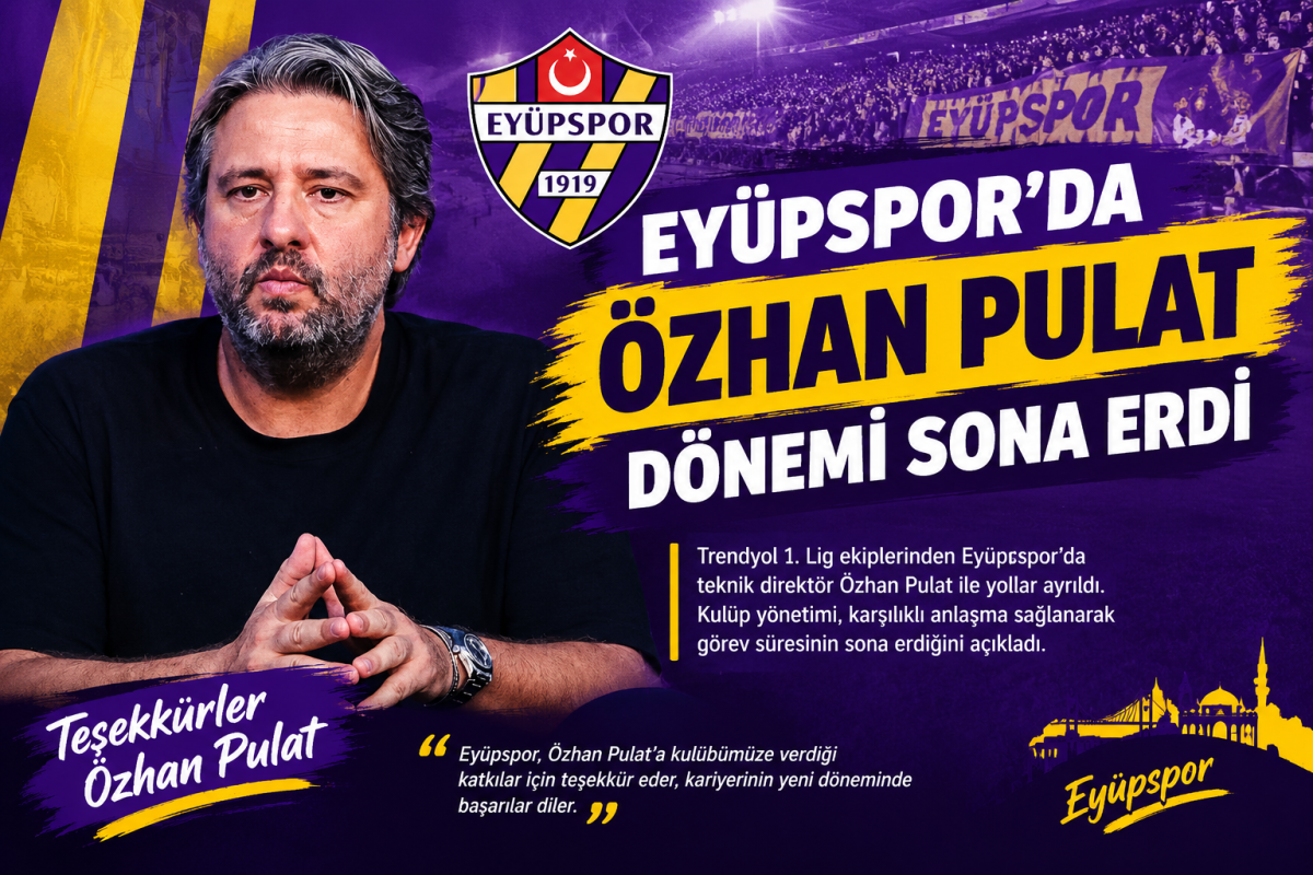 Eyüpspor’da Özhan Pulat Dönemi Sona Erdi