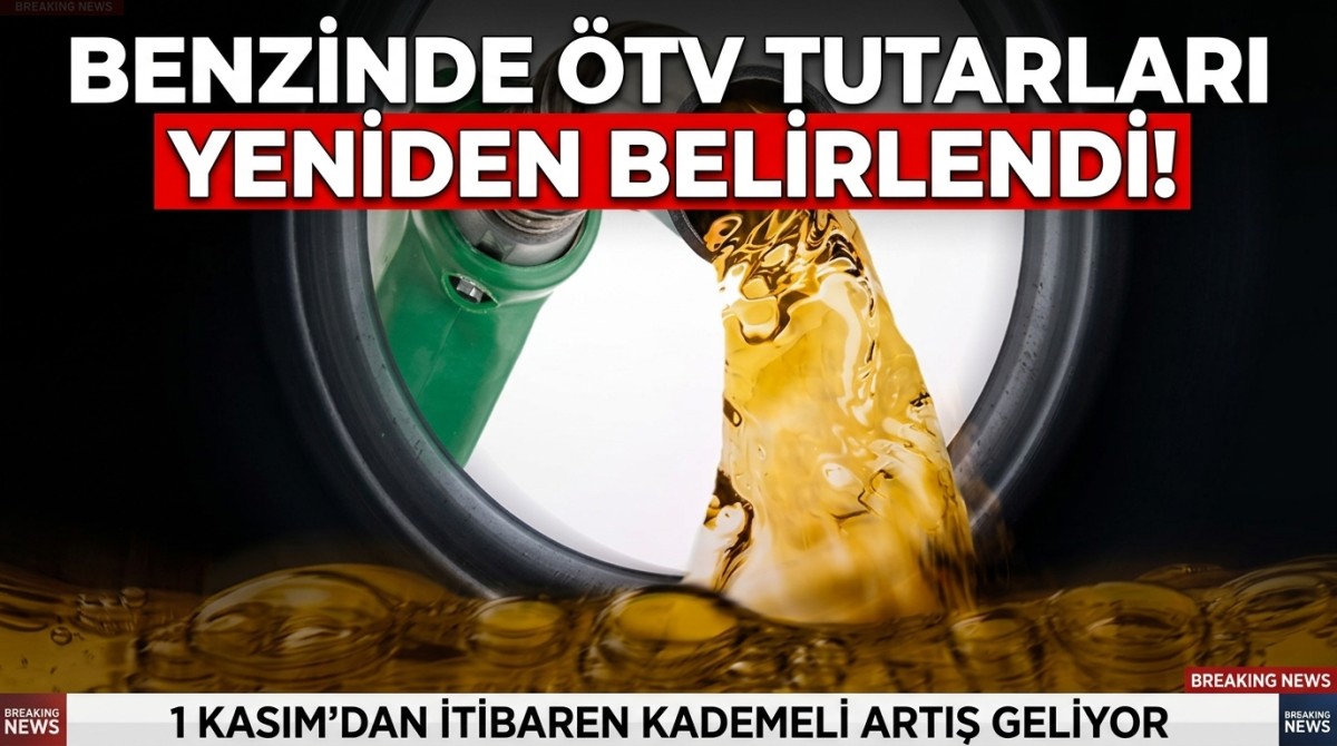 Benzinde ÖTV Tutarları Yeniden Belirlendi