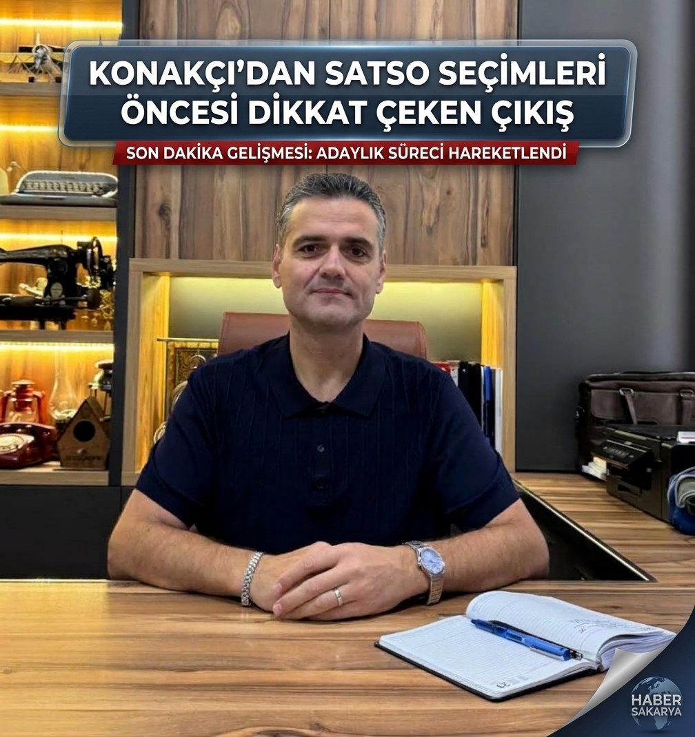 Konakçı’dan SATSO seçimleri öncesi dikkat çeken çıkış