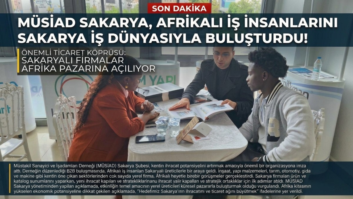 MÜSİAD Sakarya, Afrikalı iş insanlarını Sakarya iş dünyasıyla buluşturdu