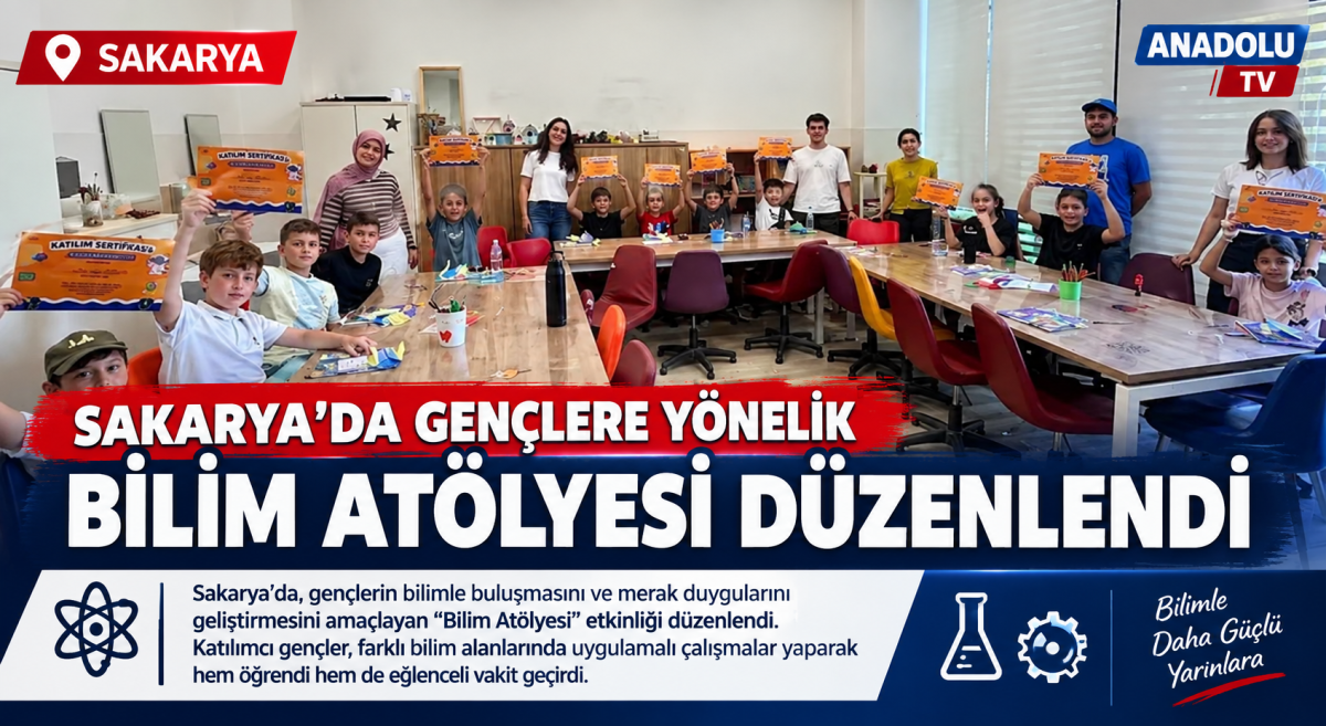 Sakarya’da gençlere yönelik “Bilim Atölyesi” düzenlendi