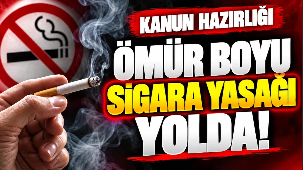 Türkiye’de siğara'ya ömür boyu yasak geliyor